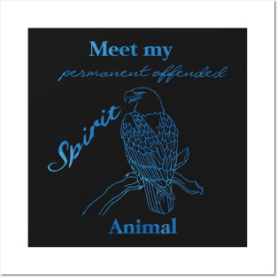 Meet my Spirit Animal - Offended Eagle Posters and Art